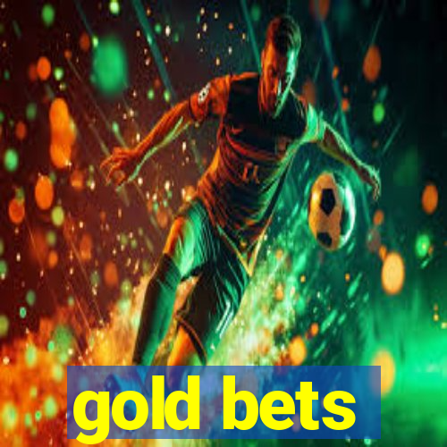 gold bets